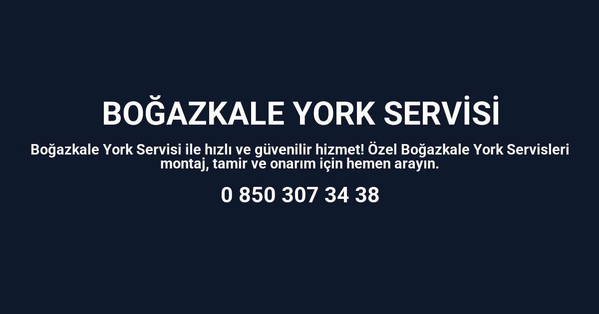 Boğazkale York Servisi